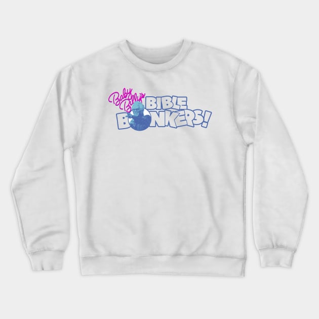 Baby Billy's Bible Bonkers Retro Crewneck Sweatshirt by Krisna Pragos